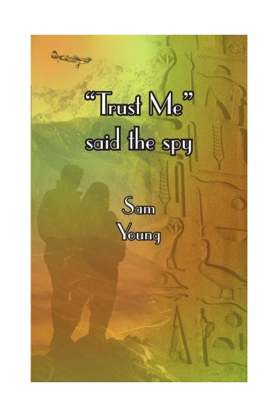 Trust Me Said The Spy
